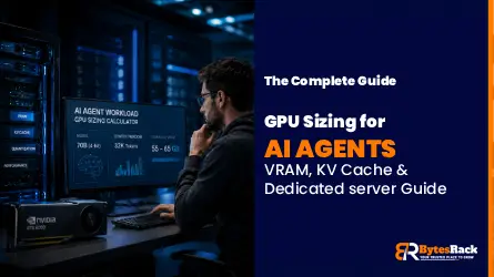 The GPU Sizing Guide for AI Agent Workloads on Dedicated Servers